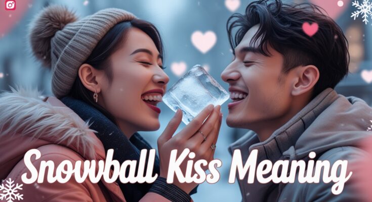 Snowball Kiss Meaning